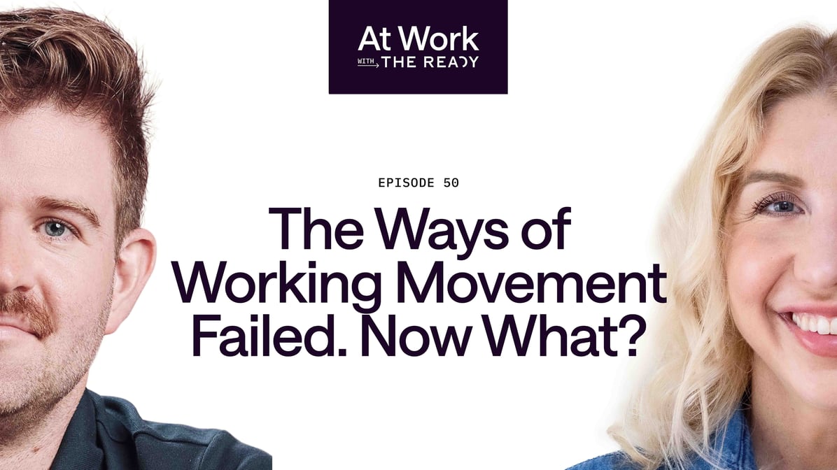 The ways of working movement failed. Now what?